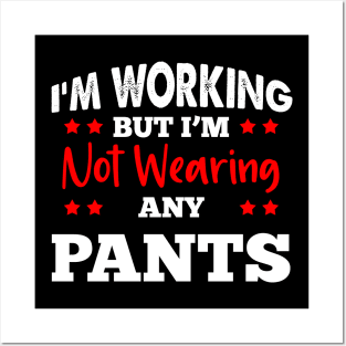 Working Pants Homeoffice Posters and Art